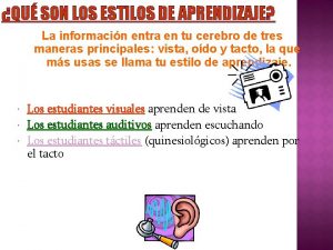 QU SON LOS ESTILOS DE APRENDIZAJE La informacin