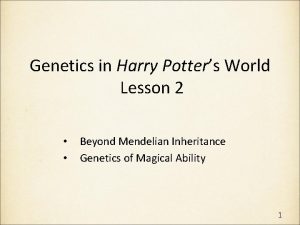 Genetics in Harry Potters World Lesson 2 Beyond