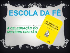 ESCOLA DA F A CELEBRAO DO MISTRIO CRISTO