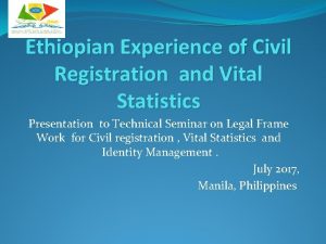 Ethiopian Experience of Civil Registration and Vital Statistics