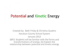 Potential and Kinetic Energy Created by Beth Frisby