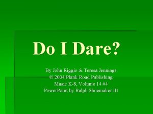 Do I Dare By John Riggio Teresa Jennings