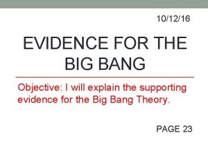 101216 EVIDENCE FOR THE BIG BANG Objective I