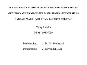 PERENCANAAN PONDASI TIANG PANCANG PADA PROYEK GEDUNG KAMPUS