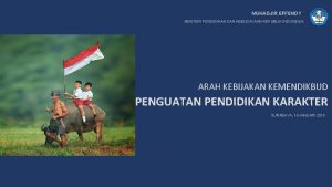 MUHADJIR EFFENDY MENTERI PENDIDIKAN DAN KEBUDAYAAN REPUBLIK INDONESIA