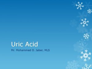 Uric Acid Mr Mohammed O Jaber MLS Uric