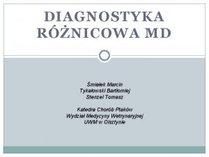 DIAGNOSTYKA RNICOWA MD miaek Marcin Tykaowski Bartomiej Stenzel