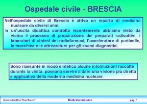 Ospedale civile BRESCIA Nellospedale civile di Brescia attivo