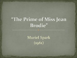 Handling of time in the prime of miss jean brodie