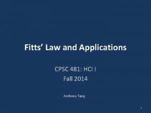 Fitts Law and Applications CPSC 481 HCI I