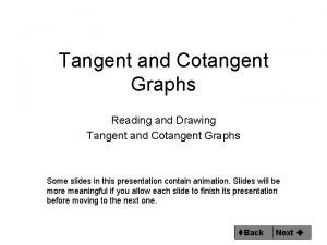 Tangent and Cotangent Graphs Reading and Drawing Tangent