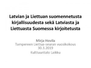 Latvian ja Liettuan suomennetusta kirjallisuudesta sek Latviasta ja