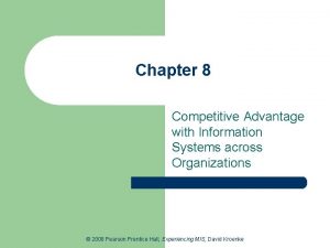 Chapter 8 Competitive Advantage with Information Systems across