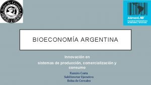 BIOECONOMA ARGENTINA Innovacin en sistemas de produccin comercializacin