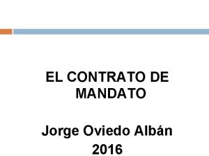 EL CONTRATO DE MANDATO Jorge Oviedo Albn 2016