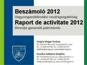 Beszmol 2012 Vagyongazdlkodsi vezrigazgatsg Raport de activitate 2012