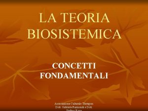 LA TEORIA BIOSISTEMICA CONCETTI FONDAMENTALI Associazione Culturale Therapon