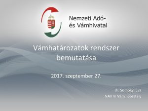 Vmhatrozatok rendszer bemutatsa 2017 szeptember 27 dr Somogyi