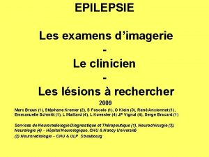 EPILEPSIE Les examens dimagerie Le clinicien Les lsions