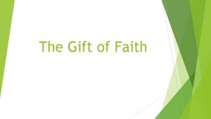 The Gift of Faith The Gift of Faith