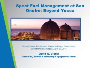 Spent Fuel Management at San Onofre Beyond Yucca