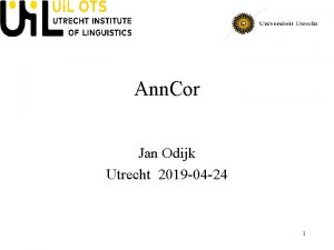 Ann Cor Jan Odijk Utrecht 2019 04 24