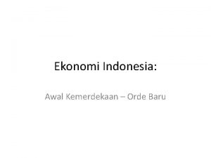 Ekonomi Indonesia Awal Kemerdekaan Orde Baru Ekonomi Tahun