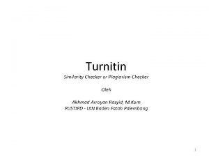 Turnitin Similarity Checker or Plagiarism Checker Oleh Akhmad