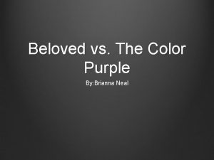 Beloved vs The Color Purple By Brianna Neal