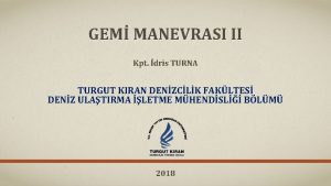 GEM MANEVRASI II Kpt dris TURNA TURGUT KIRAN