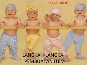 SKALA LIKERT LANGKAHLANGKAH PEMBUATAN ITEM Performansi Ukur 1