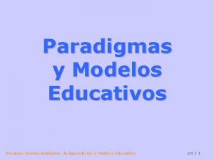 Paradigmas y modelos educativos