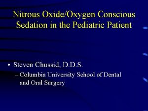 Nitrous OxideOxygen Conscious Sedation in the Pediatric Patient