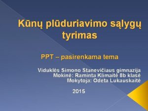 Kn plduriavimo slyg tyrimas PPT pasirenkama tema Vidukls