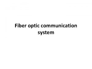 Fiber optic communication system Optical Fibre Communication Fiber
