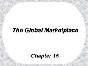 The Global Marketplace Chapter 15 Rest Stop Previewing