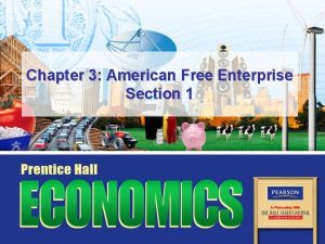 Chapter 3 American Free Enterprise Section 1 Key