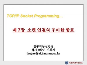 TCPIP Socket Programming 7 2 lhuijaeai hannam ac