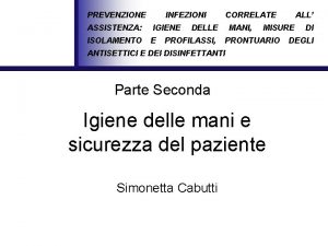 PREVENZIONE INFEZIONI ASSISTENZA IGIENE ISOLAMENTO E CORRELATE DELLE