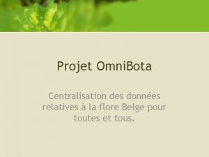 Projet Omni Bota Centralisation des donnes relatives la