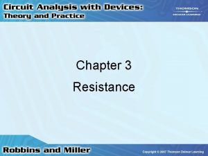 Chapter 3 Resistance Resistance of Conductors Resistance of