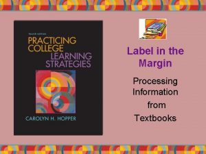 Label in the Margin Processing Information from Textbooks