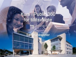 Kurs i Public 360 for tillitsvalgte Skefunksjoner Hva