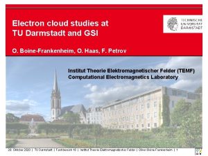 Electron cloud studies at TU Darmstadt and GSI