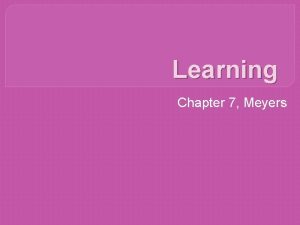 Learning Chapter 7 Meyers Learning v Learning A