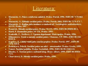 Literatura n n n Matouek O Prce s