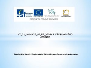 VY32INOVACE02PRVZNIK A VVIN NOVHO JEDINCE Zkladn kola Moravsk