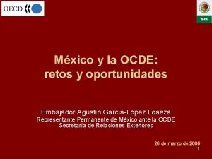 Mxico y la OCDE retos y oportunidades Embajador