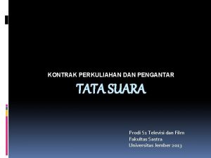 KONTRAK PERKULIAHAN DAN PENGANTAR TATA SUARA Prodi S