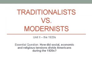 Modernists vs traditionalists